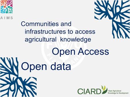 Communities and infrastructures to access agricultural knowledge Open Access Open data.