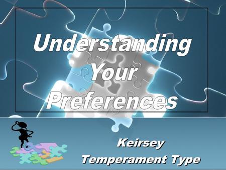 Keirsey Temperament Type Keirsey Temperament Type.