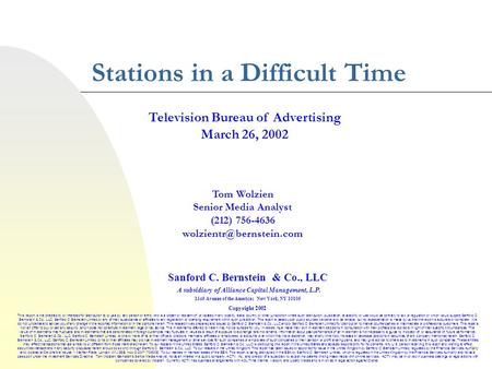 1 Stations in a Difficult Time Tom Wolzien Senior Media Analyst (212) 756-4636 Television Bureau of Advertising March 26, 2002.