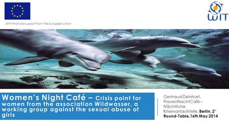 Women’s Night Café – Crisis point for women from the association Wildwasser, a working group against the sexual abuse of girls Gertraud Deinhart, FrauenNachtCafé.