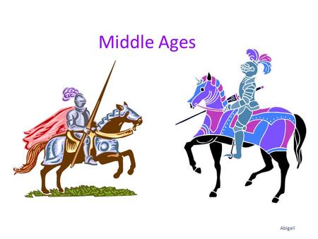 Middle Ages Abigail. Feudal System The feudal system was the basic government system in the Middle Ages. Under this system, land was granted to people.