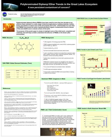 Polybrominated Diphenyl Ether Trends in the Great Lakes Ecosystem A new persistent contaminant of concern? Frederick Luckey New York State Department of.