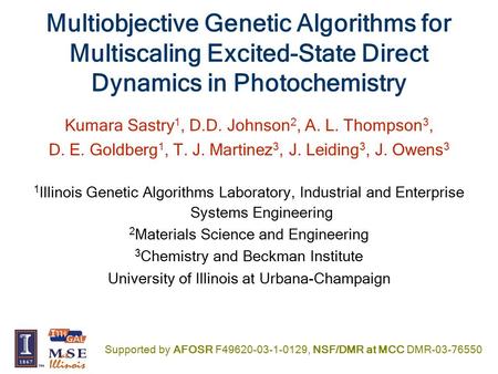 Multiobjective Genetic Algorithms for Multiscaling Excited-State Direct Dynamics in Photochemistry Kumara Sastry 1, D.D. Johnson 2, A. L. Thompson 3, D.