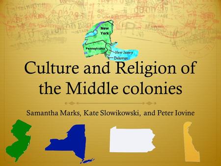 Culture and Religion of the Middle colonies