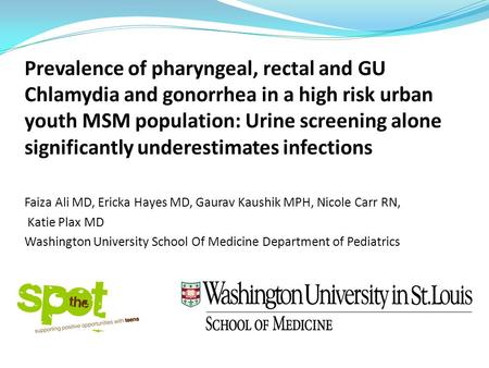 Faiza Ali MD, Ericka Hayes MD, Gaurav Kaushik MPH, Nicole Carr RN, Katie Plax MD Washington University School Of Medicine Department of Pediatrics.