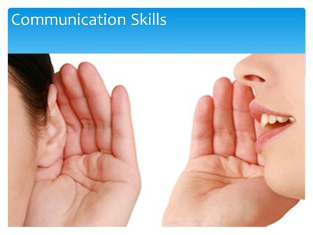 Communication Skills. Building Servants for the future ! Skills knowledge Attitude.