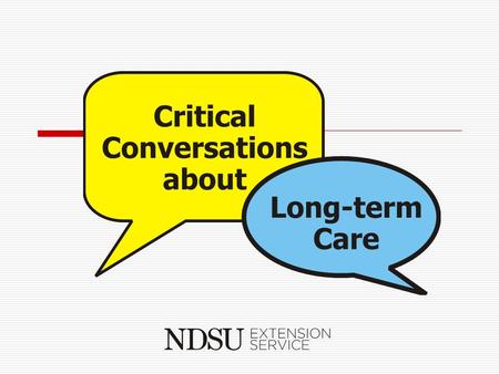 What is involved in long­term care planning?  Plan  Act  Evaluate.