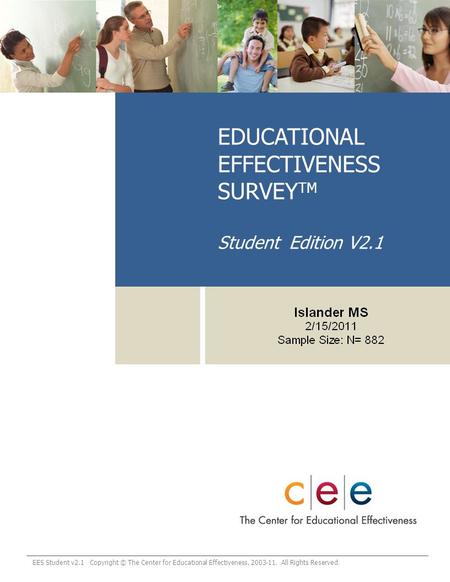 EES Student v2.1 Copyright © The Center for Educational Effectiveness, 2003-11. All Rights Reserved. EDUCATIONAL EFFECTIVENESS SURVEY TM Student Edition.