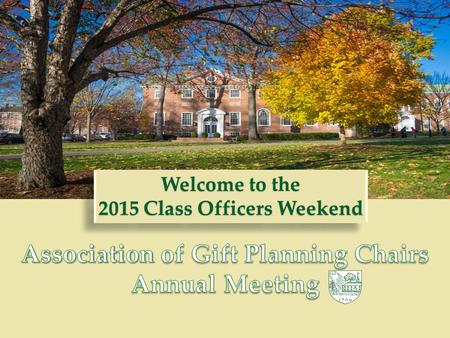 Welcome to the 2015 Class Officers Weekend Welcome to the 2015 Class Officers Weekend.