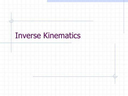 Inverse Kinematics.