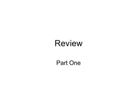 Review Part One Review – Part One Communism always has a command economy. –Explain why. Democracy always has a market economy. –Explain why. Government.