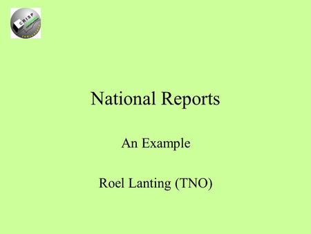 National Reports An Example Roel Lanting (TNO). What was the question? National indicators and frameworks Indicators with national acceptance Other indicators.