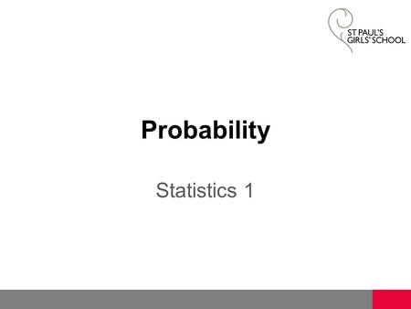 Probability Statistics 1. When is a die fair? You’ve rolled a die 100 times. The number 6 has appeared 23 times, more frequently then any of the other.