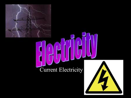 Current Electricity. Current A measure of the flow of charge. Ampere: Electrical measurement of the flow of electrons. 1 Ampere = 1 Coulomb/second. 1.