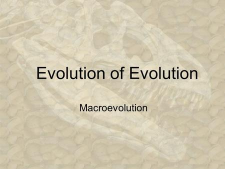 Evolution of Evolution Macroevolution Evolution of Evolution Discovery of Fossils/Principle of Superposition Nicholas Steno (1638-1686) Steno is generally.