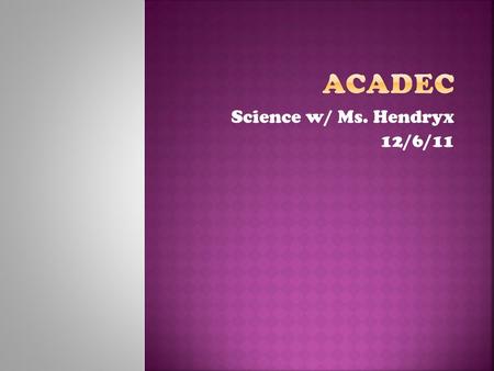 Science w/ Ms. Hendryx 12/6/11. 1.Write the 4 kinematic equations. 2.Estimate to the nearest order (power of 10): a)The number of meters in 1474 kilometers.