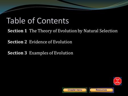 Copyright © by Holt, Rinehart and Winston. All rights reserved. ResourcesChapter menu Table of Contents Section 1 The Theory of Evolution by Natural Selection.