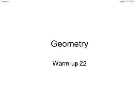 Gwarmup22Algebra TEXAS Style Geometry Warm-up 22.