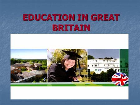 EDUCATION IN GREAT BRITAIN