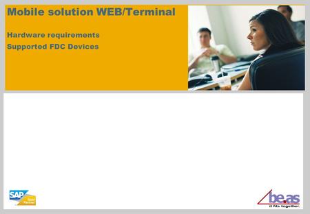 Mobile solution WEB/Terminal Hardware requirements Supported FDC Devices.