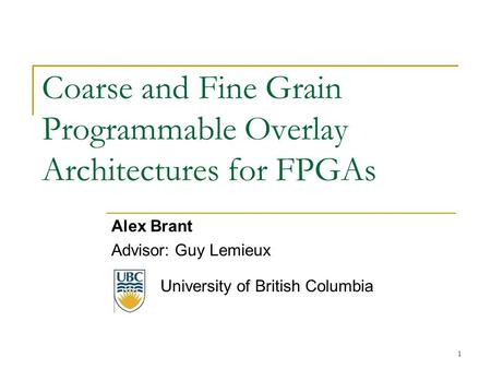 Coarse and Fine Grain Programmable Overlay Architectures for FPGAs