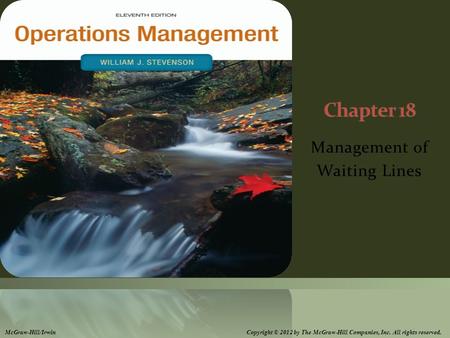 Management of Waiting Lines McGraw-Hill/Irwin Copyright © 2012 by The McGraw-Hill Companies, Inc. All rights reserved.