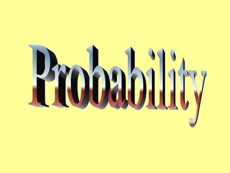 Sample space The set of all possible outcomes of a chance experiment –Roll a dieS={1,2,3,4,5,6} –Pick a cardS={A-K for ♠, ♥, ♣ & ♦} We want to know the.