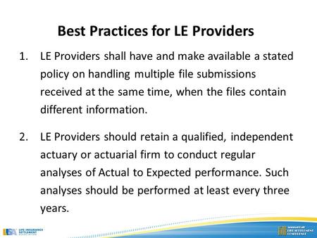 Best Practices for LE Providers 1.LE Providers shall have and make available a stated policy on handling multiple file submissions received at the same.