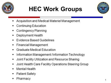 1  Acquisition and Medical Materiel Management  Continuing Education  Contingency Planning  Deployment Health  Evidence Based Guidelines  Financial.