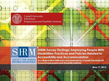 SHRM Survey Findings: Employing People with Disabilities - Practices and Policies Related to Accessibility and Accommodation for Employees With Disabilities.