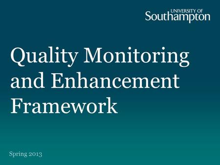 Quality Monitoring and Enhancement Framework Spring 2013.