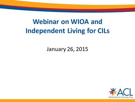 Webinar on WIOA and Independent Living for CILs