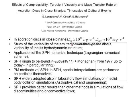 Effects of Compressibility, Turbulent Viscosity and Mass-Transfer-Rate on Accretion Discs in Close Binaries: Timescales of Outburst Events G. Lanzafame.