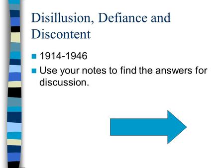 Disillusion, Defiance and Discontent