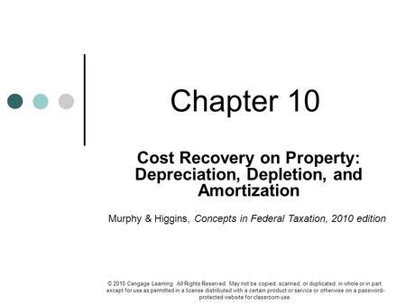 © 2010 Cengage Learning. All Rights Reserved. May not be copied, scanned, or duplicated, in whole or in part, except for use as permitted in a license.