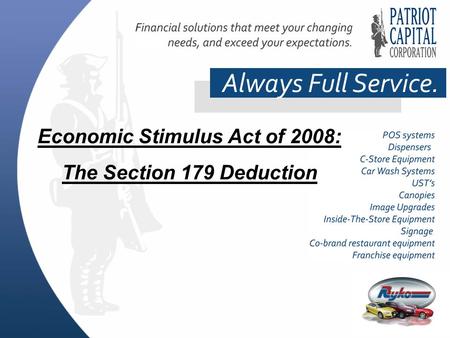 Always Full Service. Economic Stimulus Act of 2008: The Section 179 Deduction.