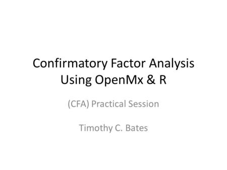 Confirmatory Factor Analysis Using OpenMx & R