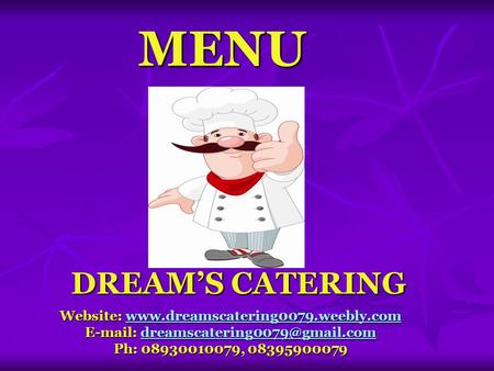 MENU Website:    Ph: 08930010079, 08395900079