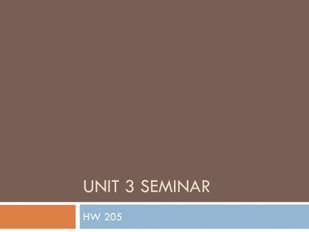 UNIT 3 SEMINAR HW 205. Unit Outcomes  Understand the purpose and benefits of fat soluble vitamins.  Be able to identify Food Sources, Deficiencies,