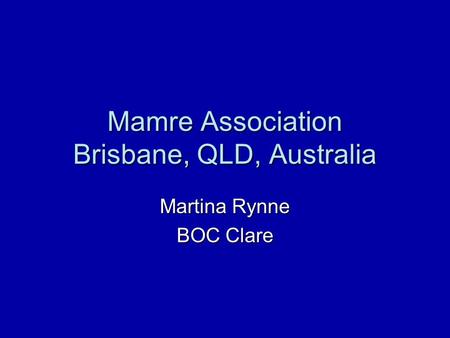 Mamre Association Brisbane, QLD, Australia Martina Rynne BOC Clare.