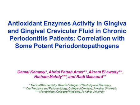 Antioxidant Enzymes Activity in Gingiva and Gingival Crevicular Fluid in Chronic Periodontitis Patients: Correlation with Some Potent Periodontopathogens.