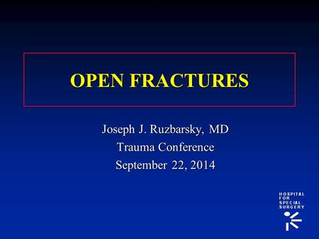 Joseph J. Ruzbarsky, MD Trauma Conference September 22, 2014