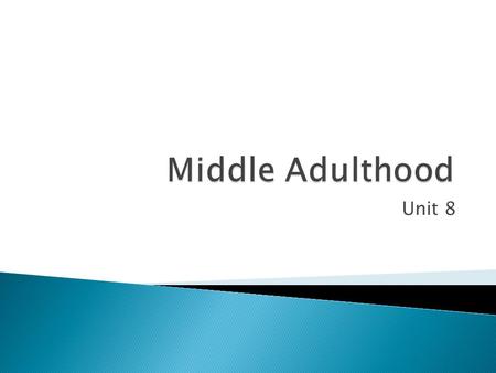 Unit 8.  Physical changes due to aging include.. ◦ Gray hair ◦ Thin, wrinkled skin ◦ Increased fat deposits ◦ Bone loss ◦ “Shrinking” of height due to.