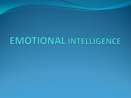 EMOTIONAL INTELLIGENCE