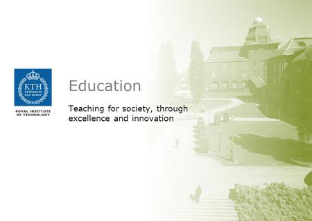 Education Teaching for society, through excellence and innovation.