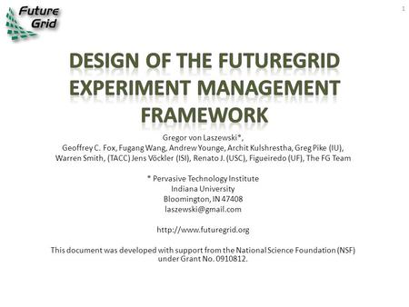 Gregor von Laszewski*, Geoffrey C. Fox, Fugang Wang, Andrew Younge, Archit Kulshrestha, Greg Pike (IU), Warren Smith, (TACC) Jens Vöckler (ISI), Renato.