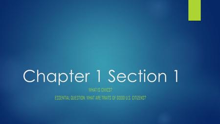 Essential Question: What are traits of good U.S. Citizens?