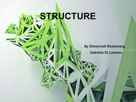 STRUCTURE By Simonnett Rosenberg Gabriela Di Lorenzo.