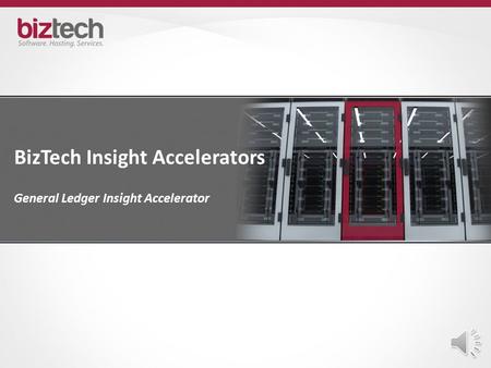 BizTech Insight Accelerators General Ledger Insight Accelerator.