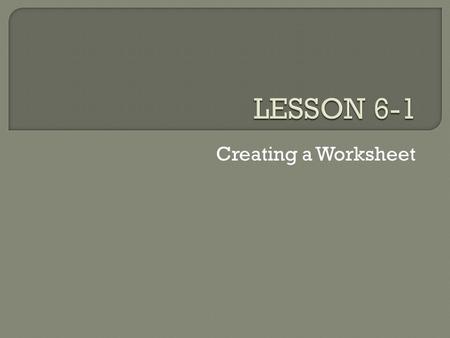 Creating a Worksheet.  The length of time for which a business summarizes and reports financial information is called a fiscal period (also known as.